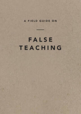 A Field Guide on False Teaching - Paperback By Ligonier Ministries - GOOD