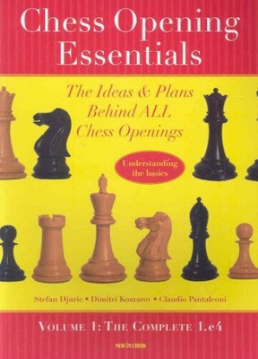 Chess Opening Essentials: The Ideas and Plans Behind All Chess Openings: v. 1
