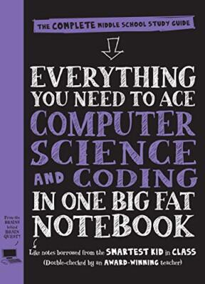 Everything You Need to Ace Computer Science and Coding in One Big Fat Notebo...