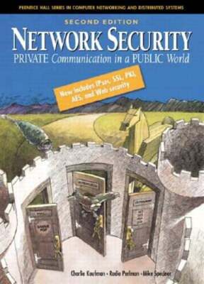 Network Security: Private Communication in a Public World by Charlie Kaufman