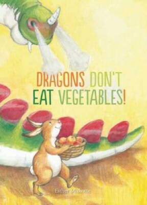 Dragons Dont Eat Vegetables - Hardcover By Miskotte, Esther - ACCEPTABLE