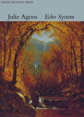 Echo System by Julie Agoos: New