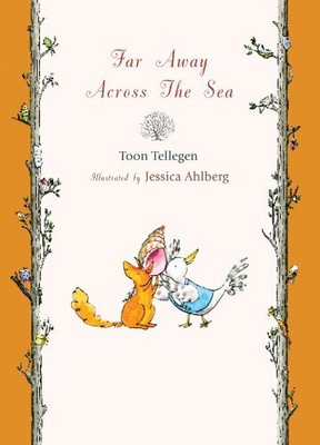 FAR AWAY ACROSS THE SEA By Toon Tellegen - Hardcover **Mint Condition**