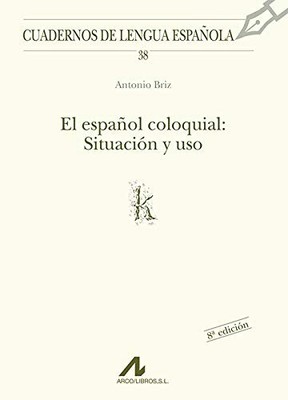 El español coloquial: situación y uso (k) - Briz GÃ³mez, Antonio