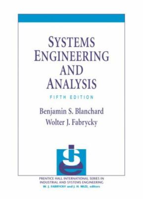 Systems Engineering and Analysis [Prentice Hall International Series in Industri
