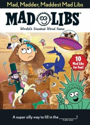 Mad, Madder, Maddest Mad Libs: Over 200 Stories for Fun! by Mad Libs: New