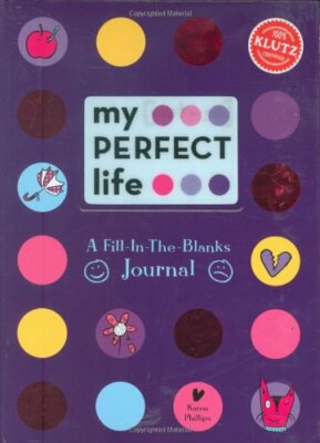 KLUTZ Book My (Not-So) Perfect Life * Fill-in-the-Blank Journal * Karen Phillips
