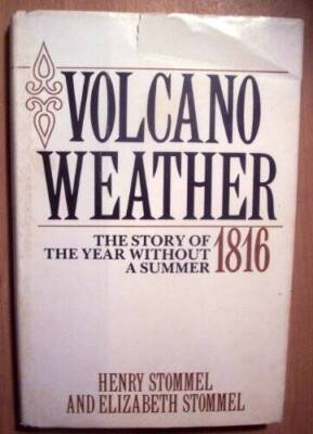 Volcano Weather: The Story of 1816, the Year Without a Summer - Hardcover - GOOD