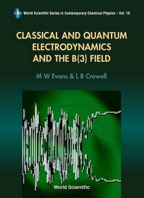 CLASSICAL ELECTRODYNAMICS AND THE B (3) FIELD By M. W. Evans & Lawrence B. VG