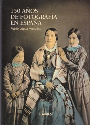 150 Años de fotografía en España (General, Band 1) Buch Lunwerg Editores