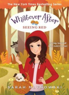 Seeing Red (Whatever After #12) - Hardcover By Mlynowski, Sarah - GOOD
