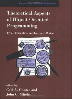Theoretical Aspects of Object-Oriented Programming: Types, Semantics, and...