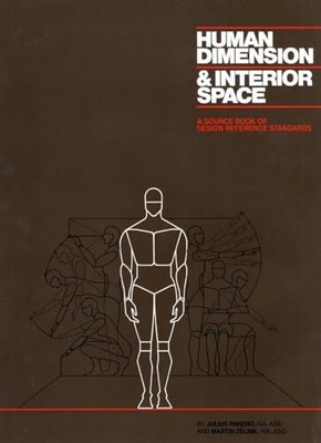 Human Dimension & Interior Space: A Source Book of Design Reference Standard...