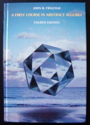 A First Course in Abstract Algebra - Hardcover By Fraleigh, John B. - GOOD