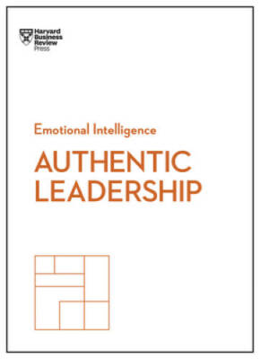 Authentic Leadership (Hbr Emotional Intelligence) - Paperback - GOOD