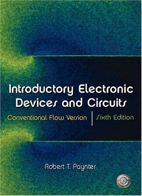 INTRODUCTORY ELECTRONIC DEVICES AND CIRCUITS: CONVENTIONAL By Robert T. Paynter