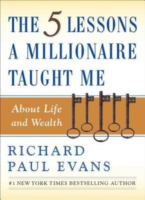 The Five Lessons a Millionaire Taught Me About Life and Wealth - VERY GOOD
