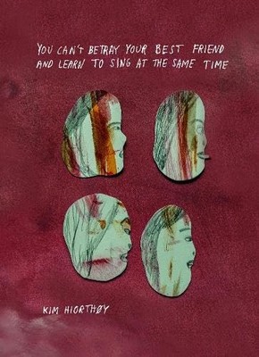 You Can't Betray Your Best Friend and ..., Kim Hiorthoy