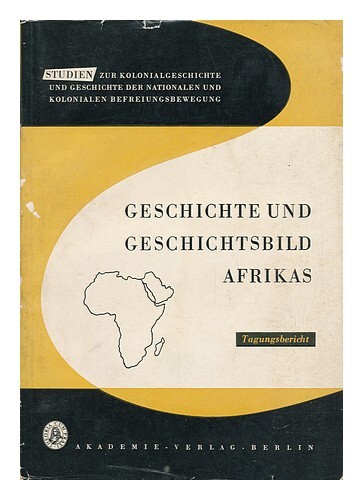 Arbeitstagung Uber Neuere Und Neueste Geschichte Afrikas (1959, Liepzig) Geschic