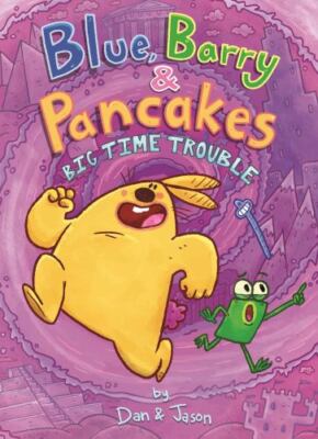 Blue, Barry & Pancakes: Big Time Trouble [Blue, Barry & Pancakes, 5]