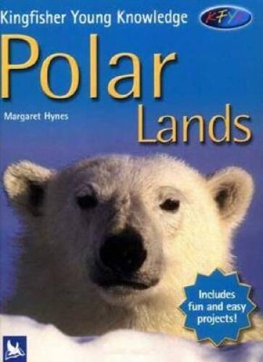 Polar Lands (Kingfisher Young Knowledge) - Hardcover - VERY GOOD