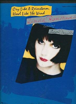 Linda Ronstadt: Cry Like a Rainstorm Howl Like the Wind (Piano/Vocal/Guit - GOOD
