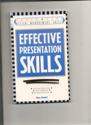 EFFECTIVE PRESENTATION SKILLS (KOGAN PAGE BETTER MANAGEMENT SKI 