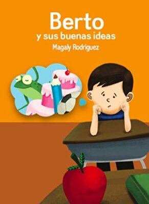 Berto y sus buenas ideas [Spanish Edition] by Magaly Rodriquez