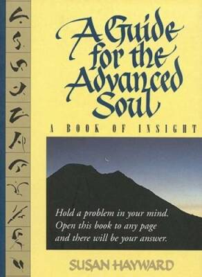 A Guide for the Advanced Soul: A Book of Insight - Paperback - GOOD