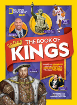The Book of Kings: Magnificent Monarchs, Notorious Nobles, and Distinguis - GOOD