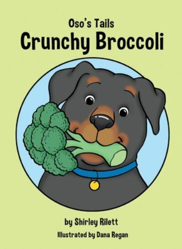 Oso's Tails : Crunchy Broccoli by Shirley Rilett (2020, Hardcover) for ...