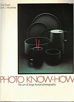 Photo Know-How: The Art of Large Format Photography - Paperback - VERY GOOD