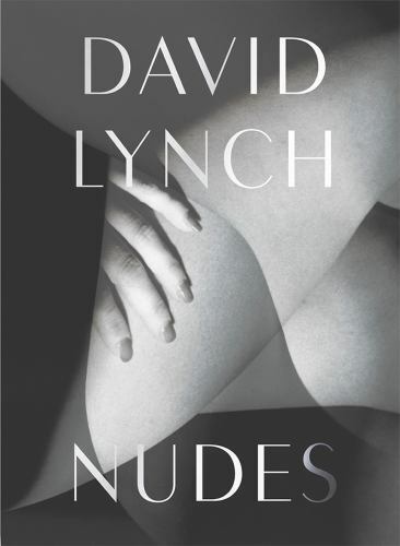 David Lynch: Nudes by David Lynch (2018, Hardcover) for sale