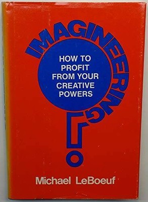 Imagineering: How to Profit from Your Creative Powers - Hardcover - GOOD