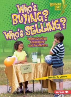 Who's Buying? Who's Selling?: Understanding Consumers and Producers (Ligh - GOOD
