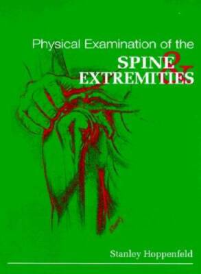 Physical Examination of the Spine and Extremities - Hardcover - GOOD