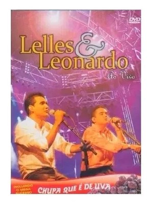 Lelles E Leonardo Ao Vivo - Chupa Que É De Uva - Dvd