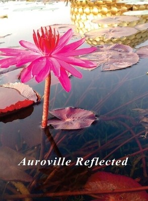 Bindu Mohanty Auroville Reflected (Paperback)