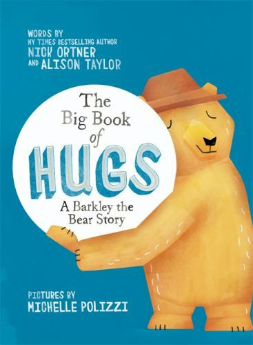 Big Book of Hugs : A Barkley the Bear Story by Nick Ortner and Alison ...