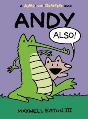 Andy Also by Maxwell Eaton: New