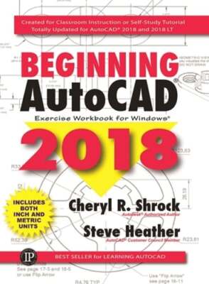 Beginning Autocad(r) 2018: Exercise Workbook by Cheryl Shrock: Used