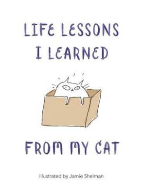 Life Lessons I Learned from my Cat - Hardcover - GOOD