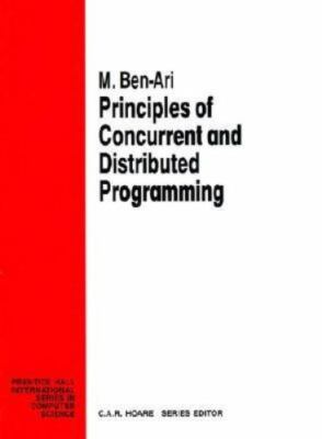 Principles of Concurrent and Distributed Programming by Ben-Ari, Mordechai