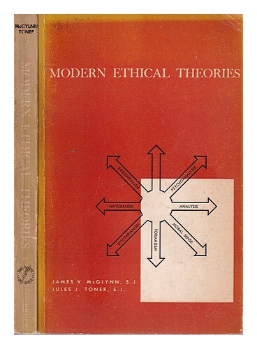 Mcglynn, James V.; Toner, Jules J. Modern Ethical Theories / By James V. Mcglynn