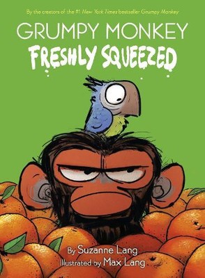 Suzanne Lang Max Lang Grumpy Monkey Freshly Squeezed (Hardback) Grumpy Monkey