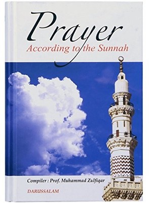 Prayer According to the Sunnah by Prof. Muhammad Zulfiqar 996097068X