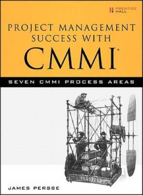 Project Management Success with CMMI: Seven CMMI Process Areas - GOOD