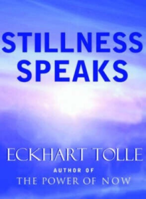 Stillness Speaks [Audio] by Eckhart Tolle