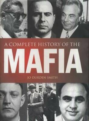 A Complete History of the Mafia - Hardcover By JO DURDEN SMITH - GOOD