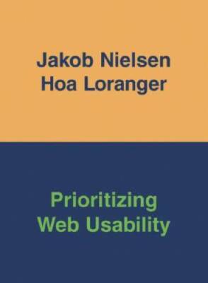 Prioritizing Web Usability - Paperback By Nielsen, Jakob - VERY GOOD